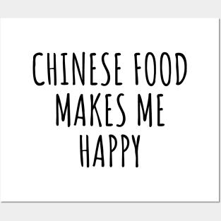 Chinese Food Makes Me Happy Posters and Art